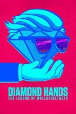 Watch Diamond Hands: The Legend of WallStreetBets Megavideo