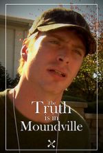 Watch The Truth Is in Moundville Megavideo