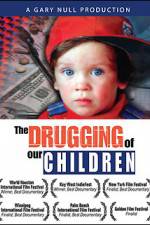 Watch The Drugging of Our Children Megavideo