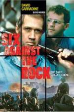 Watch Six Against the Rock Megavideo