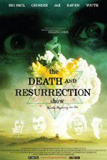 Watch The Death and Resurrection Show Megavideo