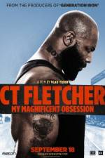 Watch CT Fletcher: My Magnificent Obsession Megavideo