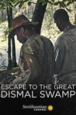 Watch Escape to the Great Dismal Swamp Megavideo