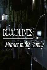 Watch Bloodlines: Murder in the Family Megavideo