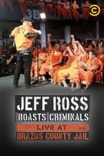 Watch Jeff Ross Roasts Criminals: Live at Brazos County Jail (TV Special 2015) Megavideo