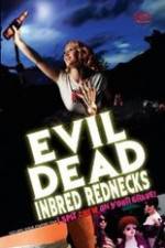 Watch The Evil Dead Inbred Rednecks Megavideo