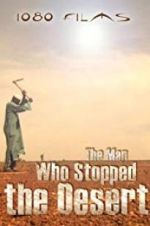 Watch The Man Who Stopped the Desert Megavideo