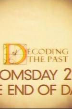 Watch Decoding the Past Doomsday 2012 - The End of Days Megavideo