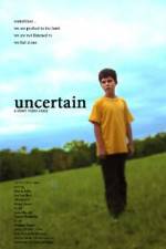 Watch Uncertain Megavideo