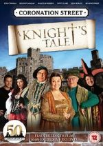 Watch Coronation Street: A Knight\'s Tale Megavideo