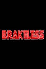 Watch Brakeless Megavideo