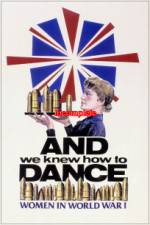 Watch And We Knew How to Dance Women in World War I Megavideo