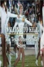 Watch Willing to Kill The Texas Cheerleader Story Megavideo