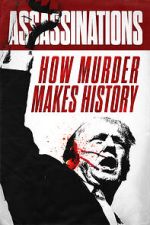 Watch Assassinations: How Murder Makes History Megavideo