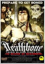 Watch Deathbone, Third Blood Part VII: The Blood of Deathbone Megavideo