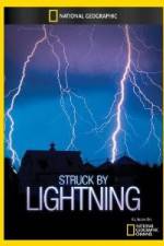 Watch National Geographic Struck by Lightning Megavideo