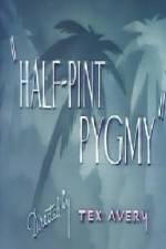 Watch Half-Pint Pygmy Megavideo