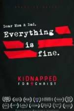 Watch Kidnapped for Christ Megavideo