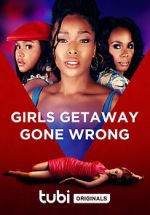 Watch Girls Getaway Gone Wrong Megavideo