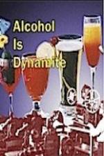 Watch Alcohol Is Dynamite Megavideo