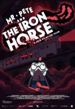 Watch Mr. Pete & the Iron Horse (Short 2021) Megavideo