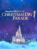 Watch Disney Parks Magical Christmas Day Parade Megavideo