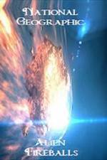 Watch National Geographic Alien Fireballs Megavideo