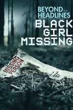 Watch Beyond the Headlines: Black Girl Missing (TV Special 2023) Megavideo