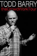 Watch Todd Barry: The Crowd Work Tour Megavideo
