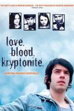 Watch Love. Blood. Kryptonite. Megavideo
