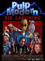 Watch Pulp Modern: Die Laughing Megavideo