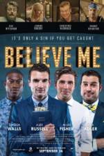 Watch Believe Me Megavideo