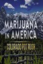 Watch Marijuana in America: Colorado Pot Rush Megavideo