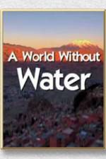 Watch A World Without Water Megavideo