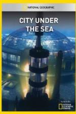 Watch National Geographic City Under the Sea Megavideo