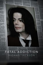 Watch Fatal Addiction: Michael Jackson Megavideo