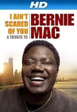 Watch I Ain\'t Scared of You: A Tribute to Bernie Mac Megavideo