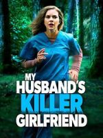 Watch My Husband\'s Killer Girlfriend Megavideo