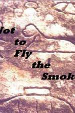Watch As Not to Fly the Smoke Megavideo