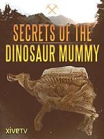 Watch Secrets of the Dinosaur Mummy Megavideo