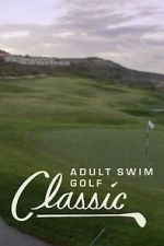 Watch The Adult Swim Golf Classic Megavideo
