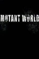 Watch Mutant World Megavideo