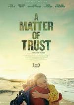 Watch A Matter of Trust Megavideo