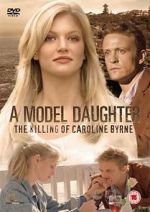 Watch A Model Daughter: The Killing of Caroline Byrne Megavideo