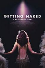 Watch Getting Naked: A Burlesque Story Megavideo