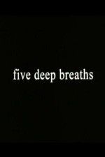 Watch Five Deep Breaths Megavideo