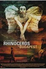 Watch Rhinoceros Hunting in Budapest Megavideo