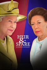 Watch Heir & Spare: Elizabeth & Margaret Megavideo