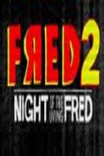 Watch Fred 2 Night of the Living Fred Megavideo