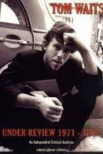 Watch Tom Waits - Under Review: 1971-1982 Megavideo